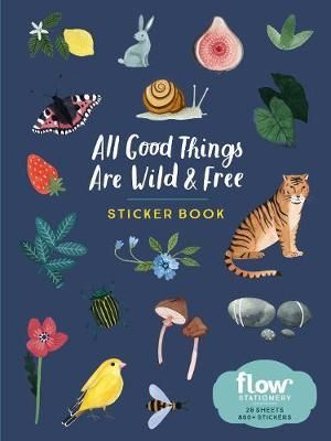 ALL GOOD THINGS ARE WILD AND FREE STICKERS