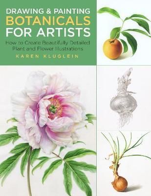 DRAWING AND PAINTING BOTANICALS FOR ARTISTS
