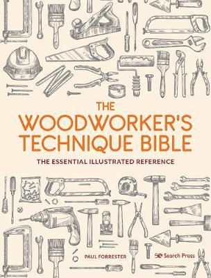 WOODWORKERS TECHNIQUE BIBLE