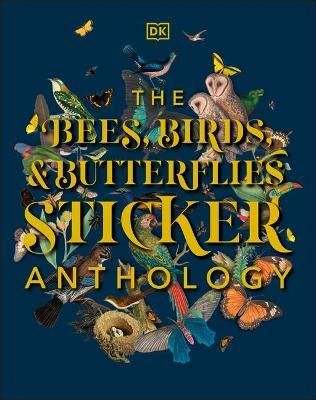 THE BEES, BIRDS & BUTTERFLIES STICKER ANTHOLOGY