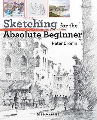 SKETCHING FOR THE ABSOLUTE BEGINNER