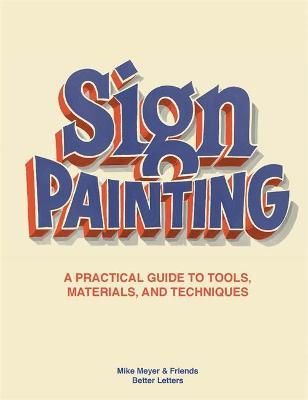 SIGN PAINTING TOOLS MATERIALS TECHNIQUES