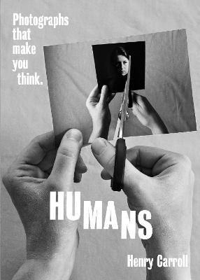 HUMANS PHOTOGRAPHS THAT MAKE YOU THINK