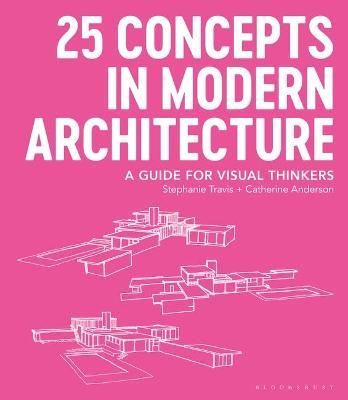 25 CONCEPTS IN MODERN ARCHITECTURE VISUAL THINKERS