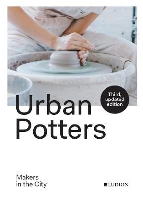 URBAN POTTERS MAKERS IN THE CITY