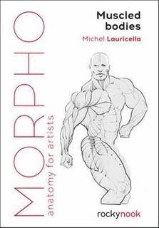 MORPHO MUSCLED BODIES : ANATOMY FOR ARTISTS