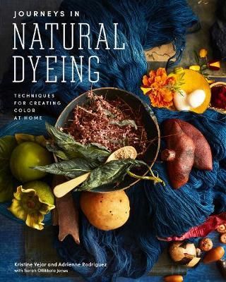 JOURNEYS IN NATURAL DYEING CREATING COLOUR AT HOME
