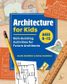 ARCHITECTURE FOR KIDS : SKILL-BUILDING ACTIVITIES