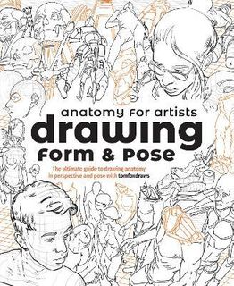 ANATOMY FOR ARTISTS: DRAWING FORM & POSE