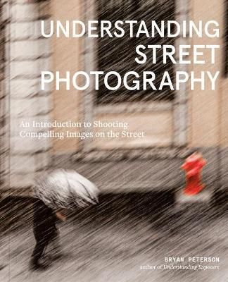 UNDERSTANDING STREET PHOTOGRAPHY