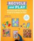 RECYCLE AND PLAY DIY ZERO WASTE PROJECTS