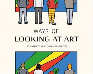 WAYS OF LOOKING AT ART