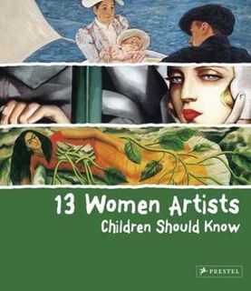 13 WOMEN ARTISTS CHILDREN SHOULD KNOW