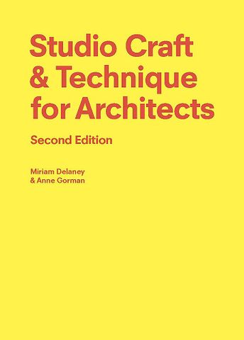 STUDIO CRAFT AND TECHNIQUES FOR ARCHITECTS 2ND ED