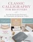 CLASSIC CALLIGRAPHY FOR BEGINNERS