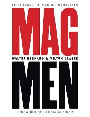 MAG MEN : FIFTY YEARS OF MAKING MAGAZINES