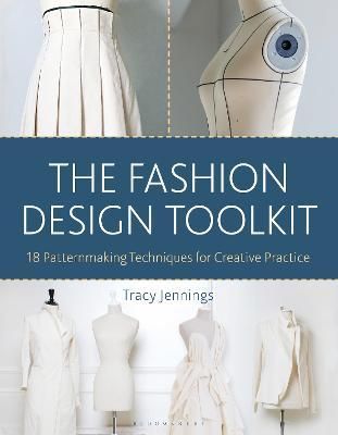 FASHION DESIGN TOOLKIT 18 PATTERNMAKING TECHNIQUES