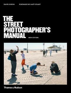 STREET PHOTOGRAPHERS MANUAL NEW EDITION