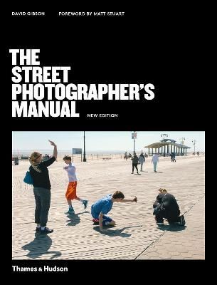 STREET PHOTOGRAPHERS MANUAL NEW EDITION