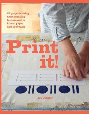 PRINT IT 25 PROJECTS HAND PRINTING TECHNIQUES