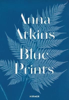 ANNA ATKINS CYANOTYPES