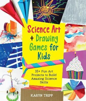 SCIENCE ART AND DRAWING GAMES FOR KIDS 35 PROJECTS