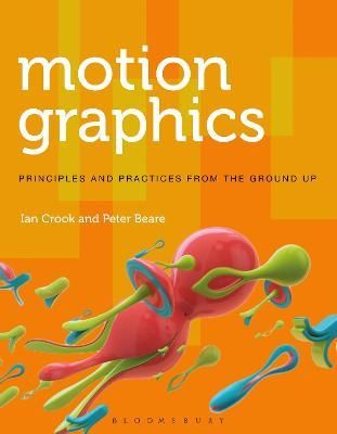 MOTION GRAPHICS : PRINCIPLES AND PRACTICES