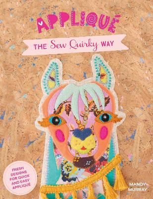 APPLIQUE SEW THE QUIRKY WAY