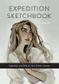 EXPEDITION SKETCHBOOK : INSPIRATION AND SKILLS