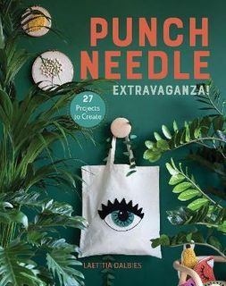PUNCH NEEDLE EXTRAVAGANNZA