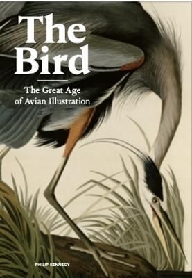 THE BIRD GREAT AGE OF AVIAN ILLUSTRATION