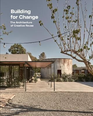 BUILDING FOR CHANGE ARCHITECTURE OF CREATIVE REUSE