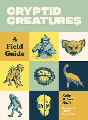 CRYPTID CREATURES A FIELD GT 50 FASCINATING BEASTS