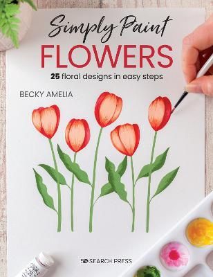 SIMPLY PAINTING FLOWERS 25 INSPIRING DESIGNS