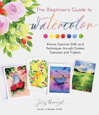 BEGINNER'S GUIDE TO WATERCOLOR : MASTER ESSENTIAL