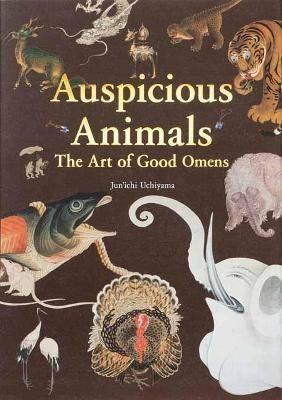 AUSPICIOUS ANIMALS : THE ART OF GOOD OMENS