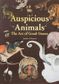 AUSPICIOUS ANIMALS : THE ART OF GOOD OMENS