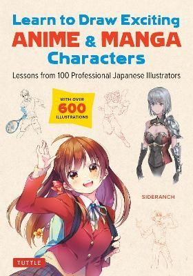 LEARN TO DRAW EXCITING ANIME AND MANGA CHARACTERS