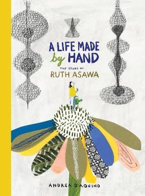 A LIFE MADE BY HAND RUTH ASAWA