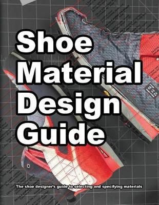 SHOE MATERIAL DESIGN GUIDE : THE SHOE DESIGNERS CO