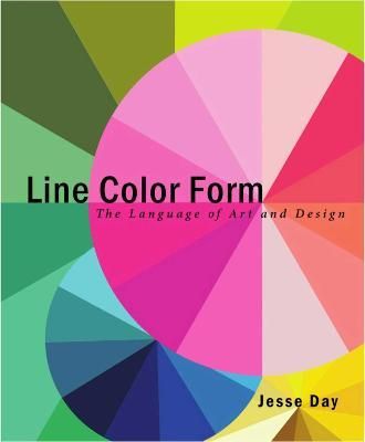 LINE COLOR FORM : THE LANGUAGE OF ART AND DESIGN