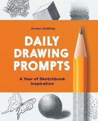 DAILY DRAWING PROMPTS : A YEAR OF SKETCHBOOK INSPI