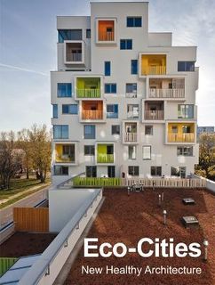 ECO CITIES NEW HEALTHY ARCHITECTURE