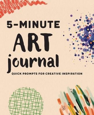 5-MINUTE ART JOURNAL : QUICK PROMPTS