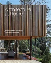 ARCHITECTURE AT HOME NEW ZEALAND LIVE WORK PLAY