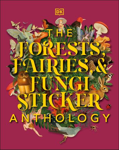 THE FORESTS, FAIRIES AND FUNGI STICKER ANTHOLOGY