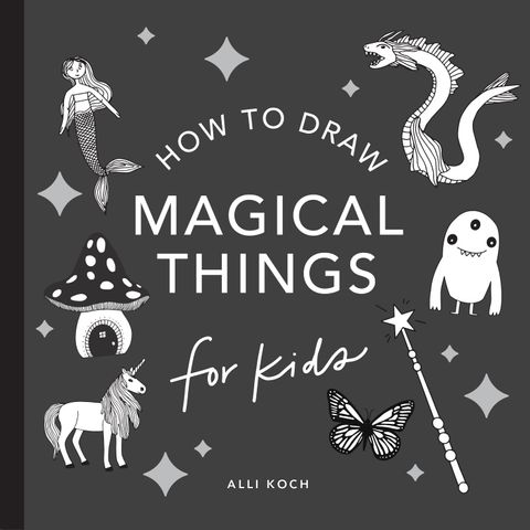 MAGICAL THINGS: HOW TO DRAW BOOKS FOR KIDS