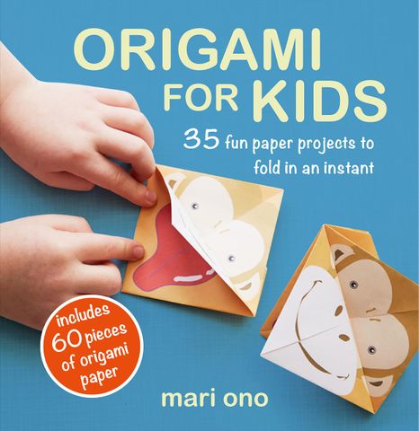 ORIGAMI FOR KIDS 35 FUN PAPER PROJECTS