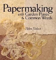 PAPERMAKING WITH GARDEN PLANTS AND COMMON WEEDS