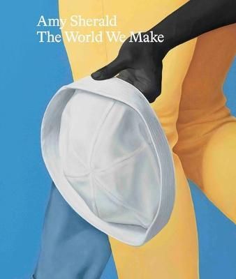 AMY SHERALD : THE WORLD WE MAKE